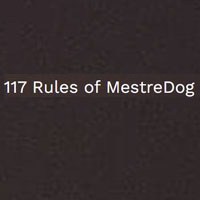 117 Rules Of MestreDog