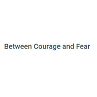 Between Courage and Fear