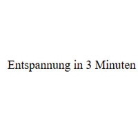 Entspannung in 3 Minuten