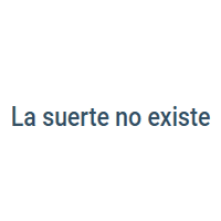 La Suerte No Existe