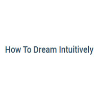 How to Dream Intuitively