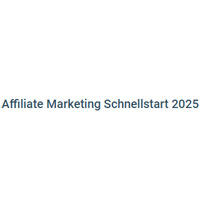 Affiliate Marketing Schnellstart 2025