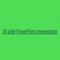 30 Slide PowerPoint Presentation