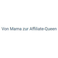 Von Mama Zur Affiliate Queen