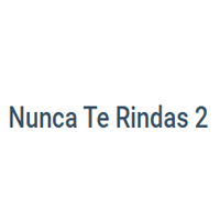 Nunca Te Rindas 2