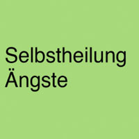 Selbstheilung Angste