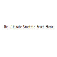 The Ultimate Smoothie Reset Ebook