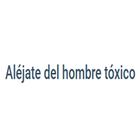 Alejate Del Hombre Toxico