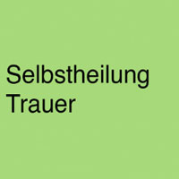 Selbstheilung Trauer