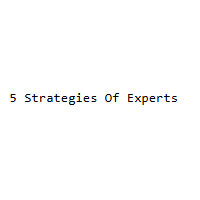 5 Strategies Of Experts