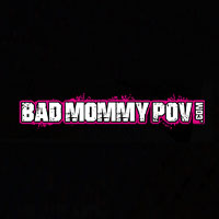 Bad Mommy POV