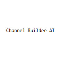 Channel Builder AI