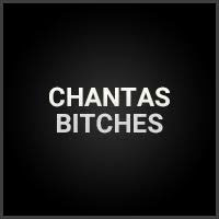 Chantas Bitches