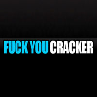 Fuck You Cracker