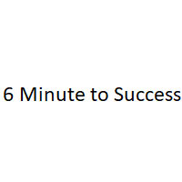 Six Minutes to Success