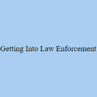 Getting Into Law Enforcement