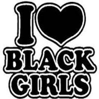 I Love Black Girls