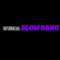 Interracial Blow Bang coupons