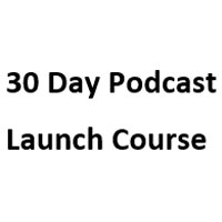 30 Day Podcast Launch Course