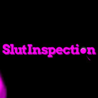Slut Inspection