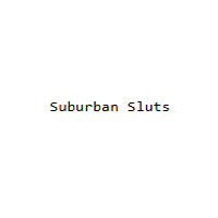 Suburban Sluts