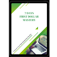 7 Days Your First Dollar Mastery