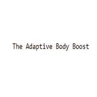 The Adaptive Body Boost